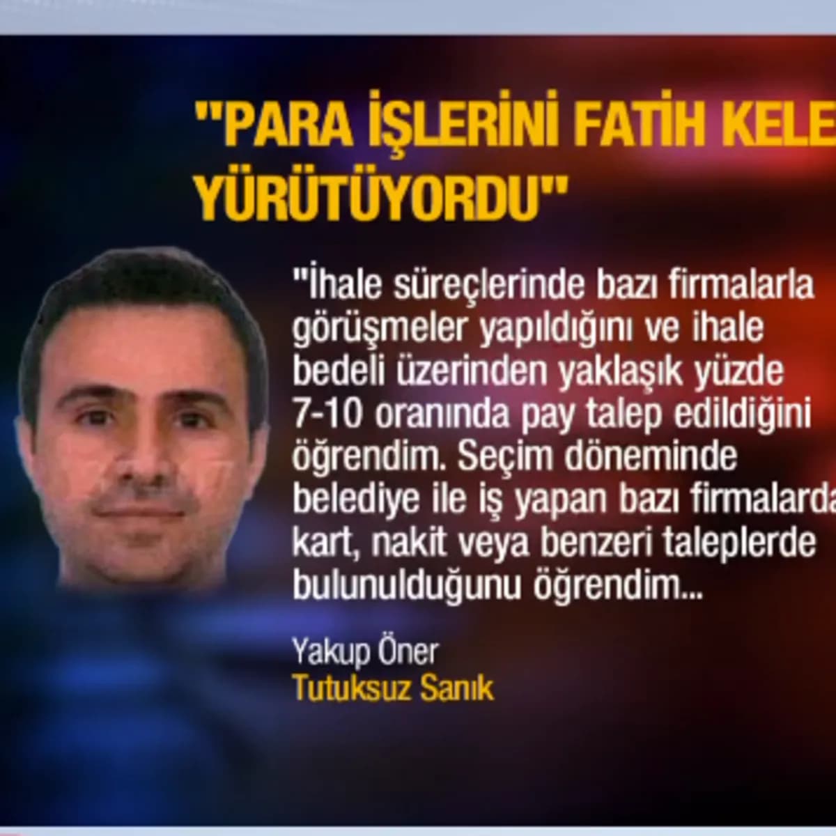 İmamoğlu davasında Yakup Öner'in ifadeleri gündemde: “100 bin dolar elden aldım”