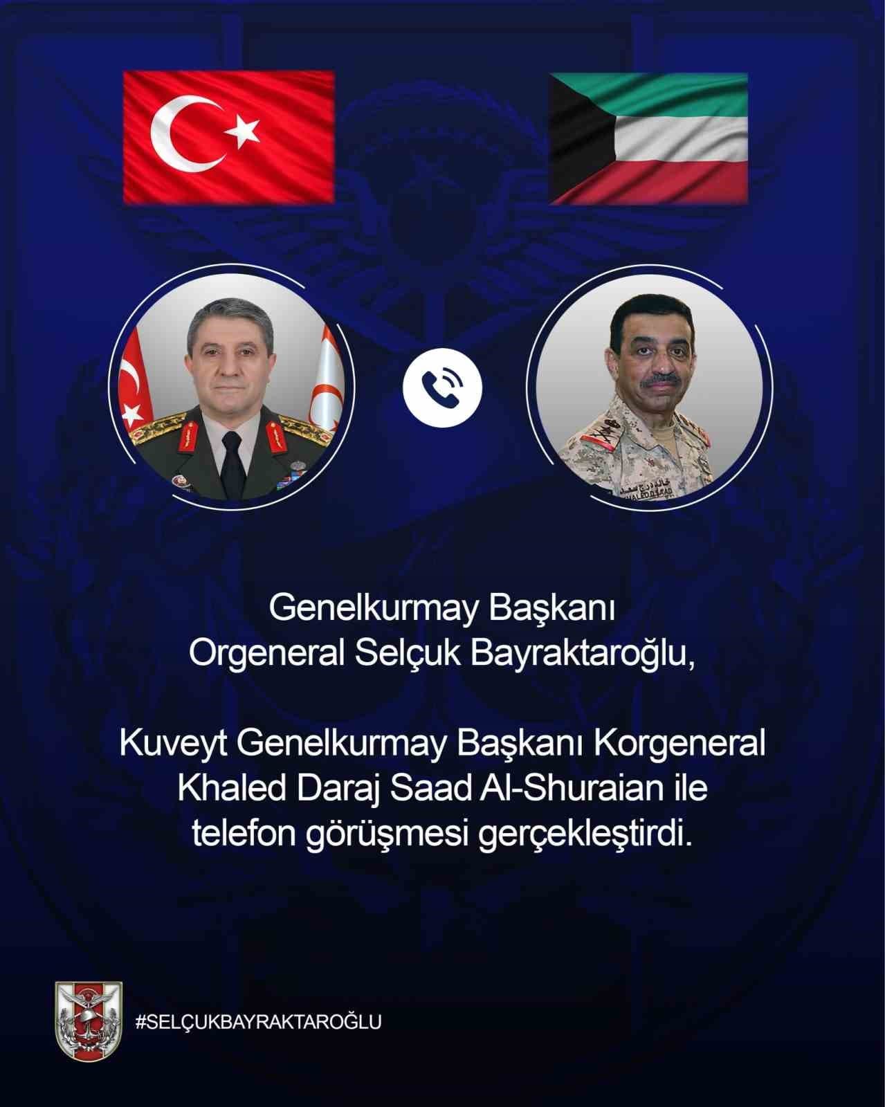 Genelkurmay Başkanı Orgeneral Selçuk Bayraktaroğlu ile Kuveytli Mevkidaşı Arasında Telefon Görüşmesi