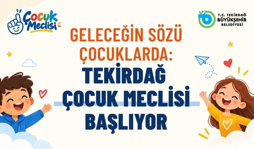 Tekirdağ'da Çocuk Meclisi İçin Başvurular Açıldı